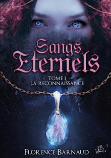 Sangs eternels - Tome 1: La reconnaissance