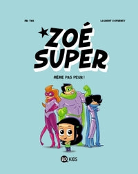 Zoé Super, Tome 01: Même pas peur