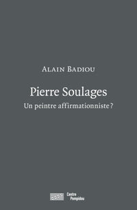 Pierre Soulages, un peintre affirmationniste ?