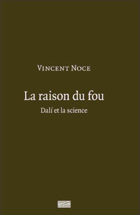 La raison du fou: Dali et la science