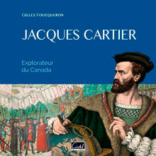 Jacques Cartier. Navigateur et Explorateur