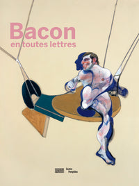 Bacon Catalogue de l'exposition: En toutes lettres