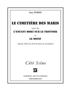 Le cimetière des maris suivi de l'Enfant mort sur le trottoir et Le motif