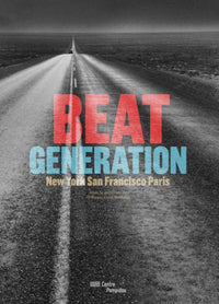 Beat Generation - New York San Francisco Paris