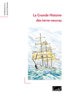 La Grande Histoire des terre-neuvas