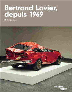 BERTRAND LAVIER, DEPUIS 1969 - CATALOGUE DE L'EXPOSITION