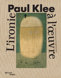Paul Klee: L'ironie à l'oeuvre