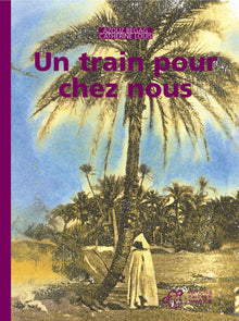 Que d'histoires ! CM1 - Module 2 - Un train pour chez nous