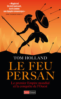Le feu persan - Le premier Empire mondial et la conquête de l'ouest