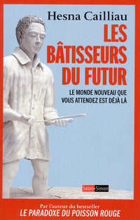 Les Bâtisseurs du futur - Le monde nouveau que vous attendez est déjà là