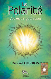 La polarité - Vos mains guérissent