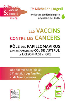 Les vaccins contre les cancers - Rôle des papillomavirus dans les cancers du col de l'utérus, de l'oesophage et ORL