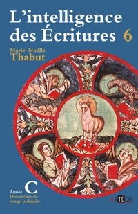 Intelligence des écritures - Volume 6 - Année C: Dimanches du temps ordinaire