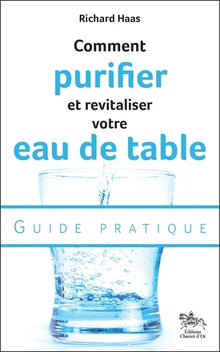 Comment purifier et revitaliser votre eau de table