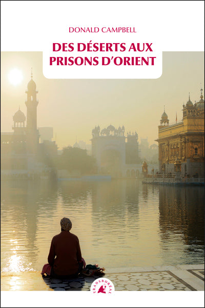 Des déserts aux prisons d'Orient