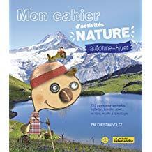 Mon cahier d'activités nature Automne Hiver