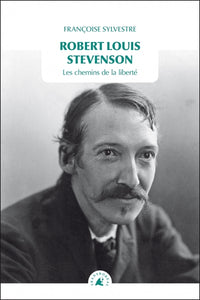Robert Louis Stevens - Les chemins de la liberté