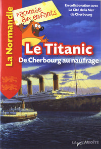 Le Titanic de Cherbourg au Naufrage