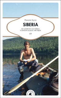 Siberia - En Canoe du Lac Baikal a l'Ocean Glacial Arct