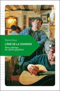 L’Âme de la chanson - Petite esthétique des refrains populai