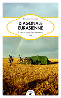 Diagonale eurasiennne - A vélo de l'Australie à l'Europe