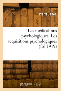 Les médications psychologiques. Les acquisitions psychologiques