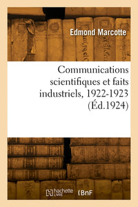 Communications scientifiques et faits industriels, 1922-1923