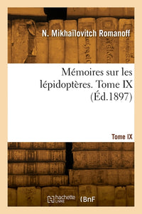Mémoires sur les lépidoptères. Tome IX