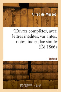 Oeuvres complètes. Tome 8