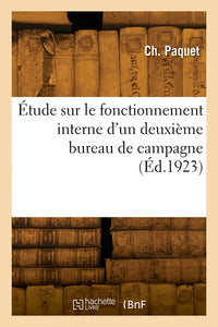 Étude sur le fonctionnement interne d'un deuxième bureau de campagne