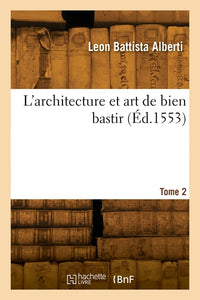 L'architecture et art de bien bastir. Tome 2