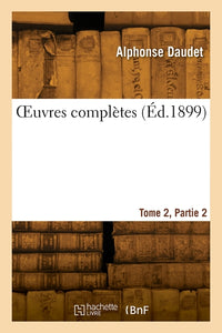 OEuvres complètes. Tome 2, Partie 2