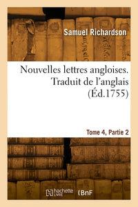Nouvelles lettres angloises ou Histoire du chevalier Grandisson. Tome 4, Partie 2