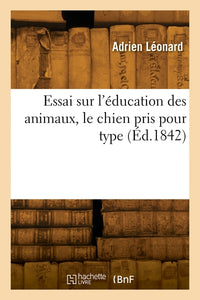 Essai sur l'éducation des animaux