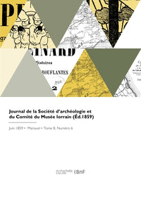 Journal de la Société d'archéologie et du Comité du Musée lorrain