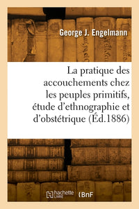La pratique des accouchements chez les peuples primitifs