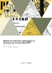 Bulletin de la Société archéologique et historique du Limousin