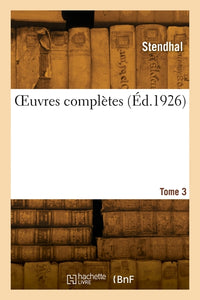 Oeuvres complètes. Tome 3