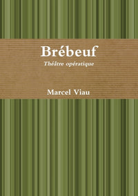 Brébeuf. Théâtre opératique
