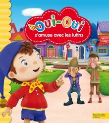 Oui-Oui et les lutins