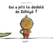 Qui a pris le dodolé de Zékéyé?