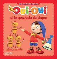 OUI-OUI ET LE SPECTACLE DE CIRQUE