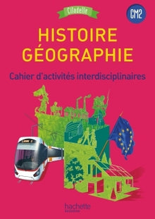 Histoire-Géographie CM2 - Collection Citadelle - Cahier d'activités élève