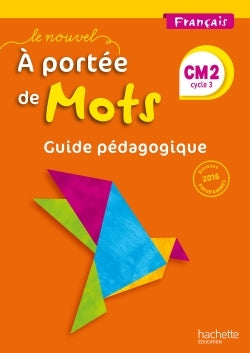 Le Nouvel A portée de mots - Français CM2 - Guide pédagogique