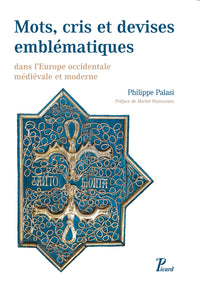 Mots, cris et devises emblématiques dans l'Europe occidentale médiévale et moderne