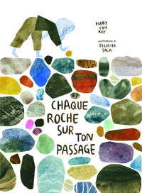 Chaque roche sur ton passage