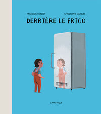 Derrière le frigo