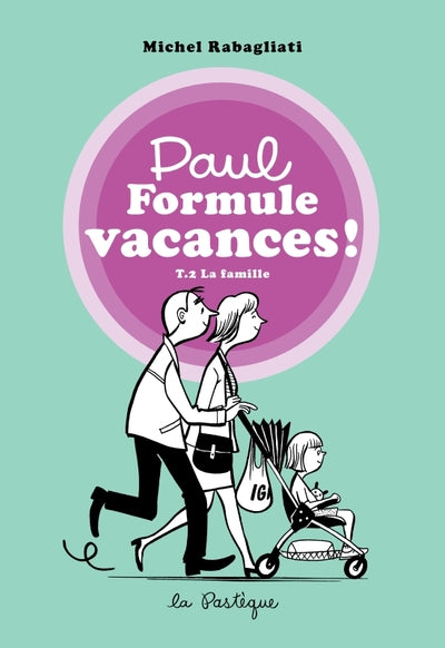 Paul Formule vacances!, tome 2. La famille