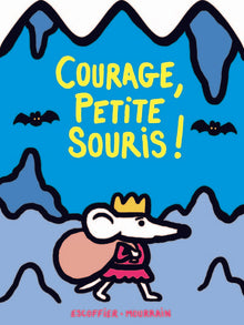 Courage, petite souris !