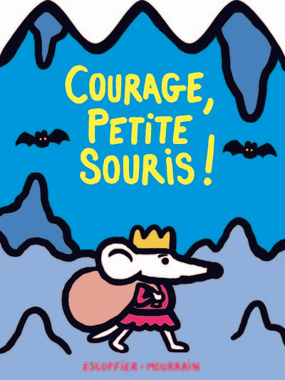 Courage, petite souris !